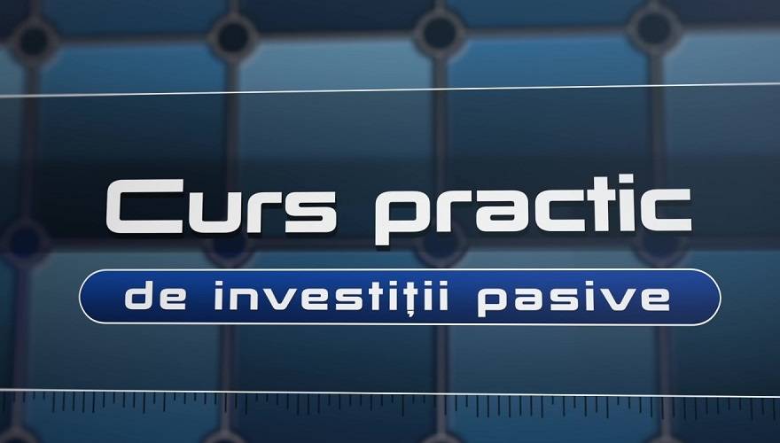 Curs practic de investitii pasive